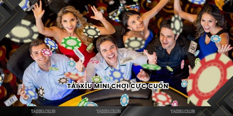 Tài xỉu mini chơi cực cuốn